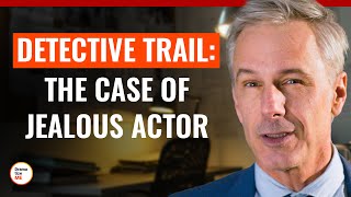 Detective Trail: The Case Of Jealous Actor | @DramatizeMe.Special