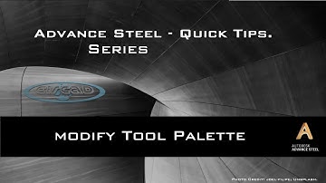 ADVANCE STEEL: Quick Tips - "MODIFY TOOL PALETTE".