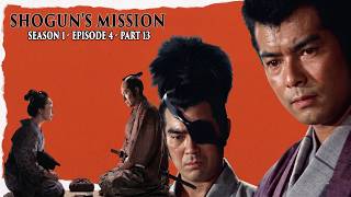 Shogun's Mission (Yagyu Abare Tabi) S1.Ep4.Part 13 | Corruption at