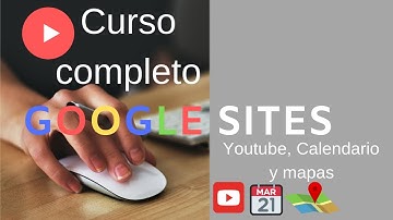 🔵Como añadir vídeos, calendario y mapas🔵Curso de google sites🔵100 % Practico🔵