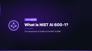 What is NIST AI 600-1?