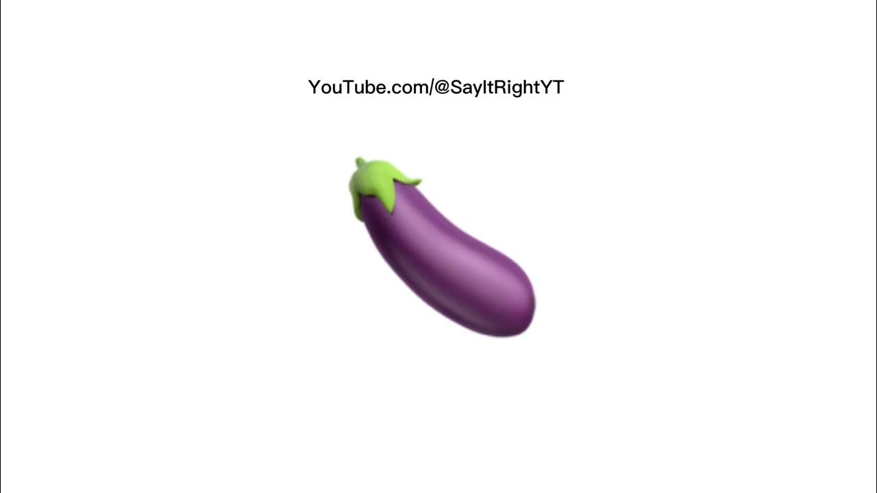 How to Pronounce 🍆 YouTube