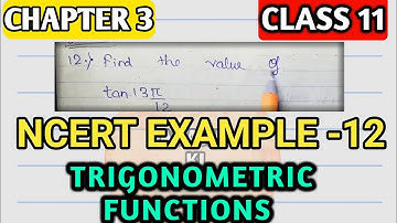 NCERT Example 12 - chapter 3 Trigonometric functions class 11