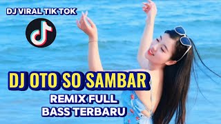 Remix Full Bass Terbaru💫DJ Oto So Sambar