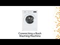 How to connect a bush washing machine