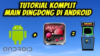 Cara Main Dingdong (Arcade) Di HP Android | Install,Setting,Download Rom (Lengkap)