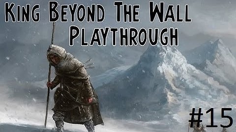 Crusader Kings 2: Game of thrones mod- Wildlings Part 15