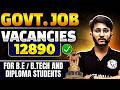 12890 Government Jobs in May 2026 For B.E & Btech Students | Eligibility & Selection Process