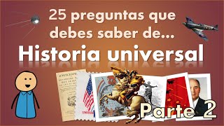 Otras 25 preguntas importantes y frecuentes para evaluar cuánto sabes de historia universal