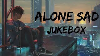 Alone Sad Jukebox Slowed Reverb Best Mashup Ev3R Deknight Vibes