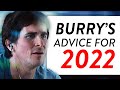 Michael Burry: How You Should Invest In 2022