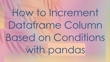 How to Increment Dataframe Column Based on Conditions with pandas