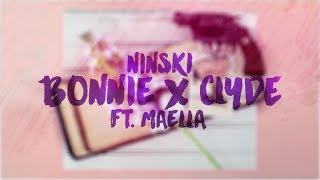 Ninski - Bonnie x Clyde (ft. Maella) [Official Lyric Video]
