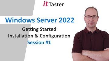 Windows Server 2022 - Getting Started Installation & Configuration | Session 1