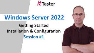 Windows Server 2022 - Getting Started Installation &amp; Configuration | Session 1