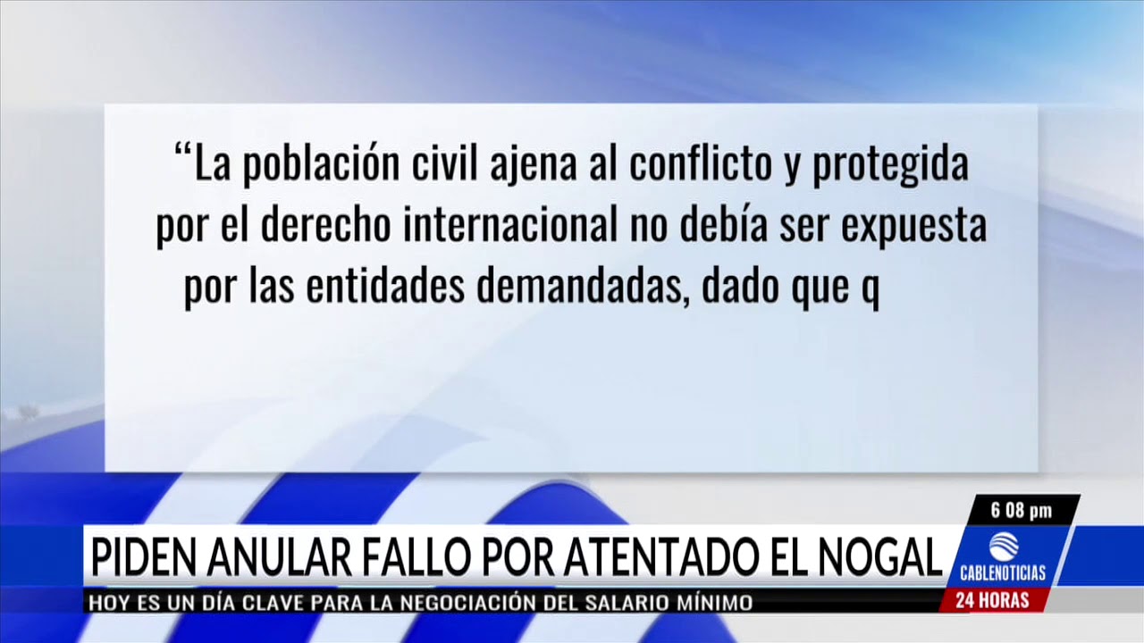 Buscan tumbar el fallo que condena a la Nación por el atentado en 'El Nogal' vivo y85