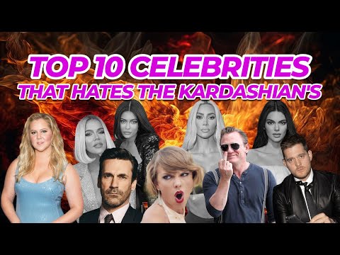 Top 10 Celebrities that HATE the Kardashians