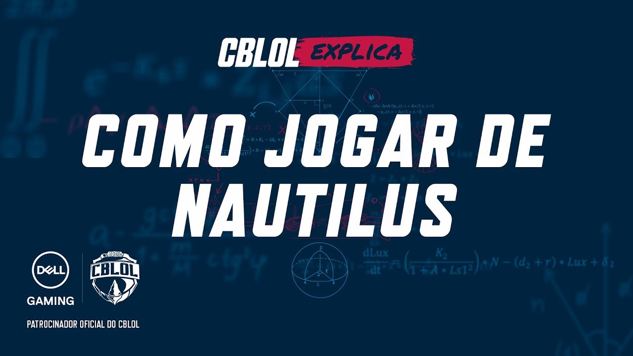 lol esports br assista ao vivo CBLoL Explica #7: Como jogar de Nautilus