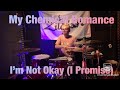 My Chemical Romance I’m Not Okay (I Promise) Drum cover