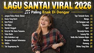 Musik Santai Viral 2026 — Top Hits Lagu Pop Indonesia Terbaru Paling Enak Didengar