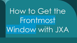 How to Get the Frontmost Window with JXA screenshot 3