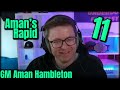 Aman's Rapid Games Ep 11 | Instructive Rapid with GM Aman Hambleton