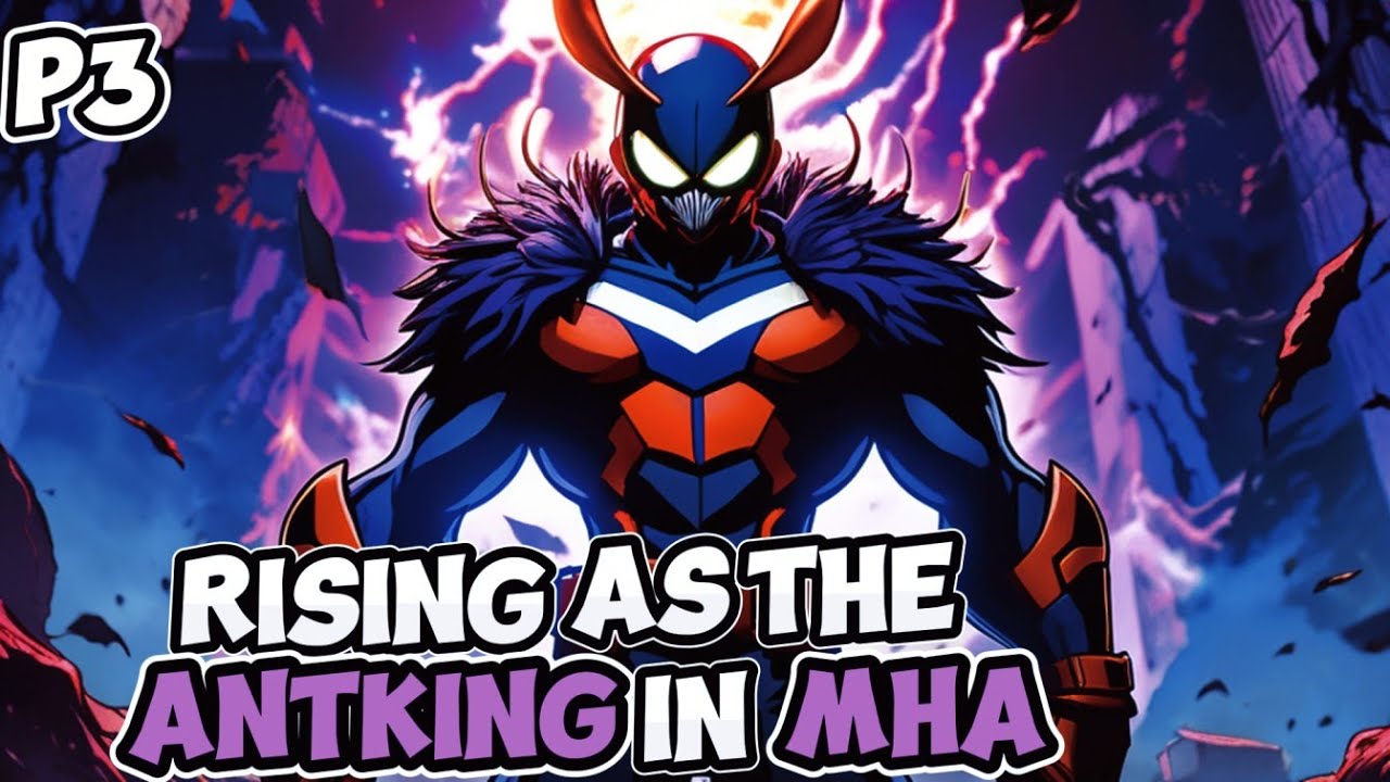 Reborn As The AntKing In MHA | MHA x Solo Leveling | Part 3 |