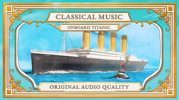 【Titanic Songbook】White Star Line MusicㅣOriginal Audio QualityㅣClassical Music onboard Titanic