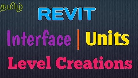 REVIT ARCHITECTURE - User Interface | Units | Level Creations | MEP |Tamil tutorials