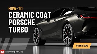 How-To Ceramic Coat A Porsche Turbo #porsche #Turbo by Mastering How-To 378 views 4 months ago 4 minutes, 45 seconds