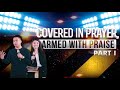 Covered in Prayer, Armed with Praise