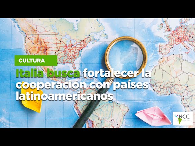 Italia busca fortalecer la cooperación con países latinoamericanos