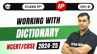 Working with Dictionary in Python | Ch - 7 Dictionaries | Class 11th (IP) - 2024-25
