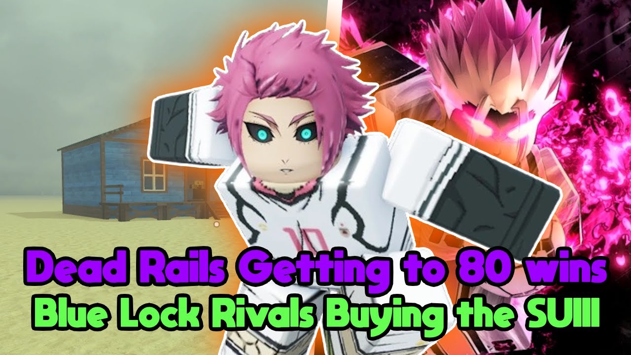 Live Dead Rails Getting to 80 Wins and Blue Lock Rivals Buying the ...