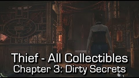 Thief - Chapter 3: Dirty Secrets - All Collectibles - 100%