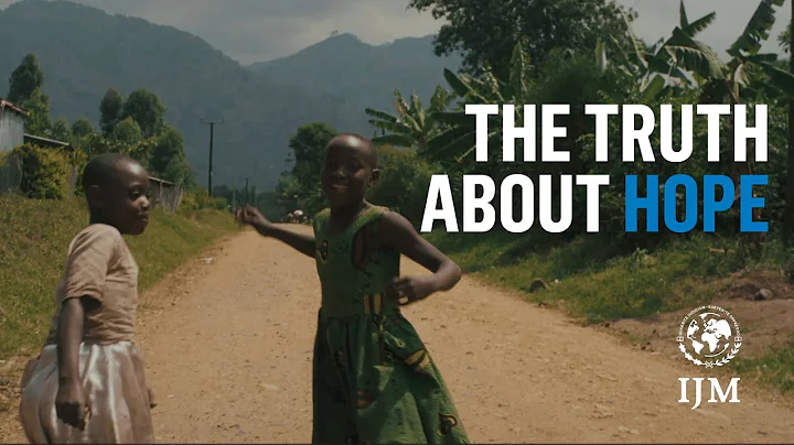 The Truth About HOPE │IJM Australia