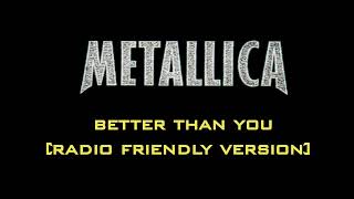 Download Lagu Better Than You - Metallica (Radio Friendly Version) MP3