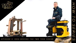Episode 3: Idea behind the TMK Tree Shear // TMK How to series