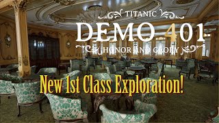 New 1st Class Exploration! - Titanic: Honor & Glory: Demo 401 (With Added Music & Effects)
