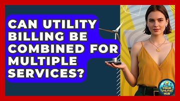 Can Utility Billing Be Combined for Multiple Services? - Your Utilities Hub