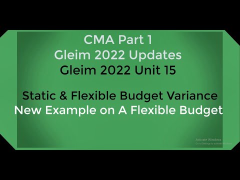 CMA Part 1 Gleim 2022 updates  Unit 15  Static Budget & Flexible Budget Variance - New Example