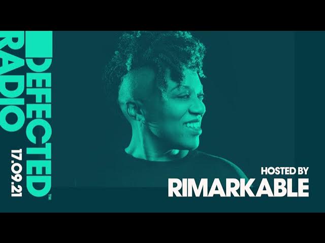 Defected Radio Show Hosted By Rimarkable - 17.09.21