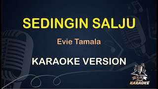 SEDINGIN SALJU || Evie Tamala ( Karaoke ) Dangdut || Koplo HD Audio