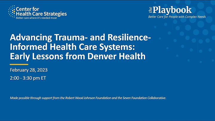 Advancing Trauma- and Resilience-Informed Health Care Systems: Early Lessons from Denver Health