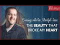 "The Beauty That Broke My Heart" — Michael Corsini | May 22, 2020