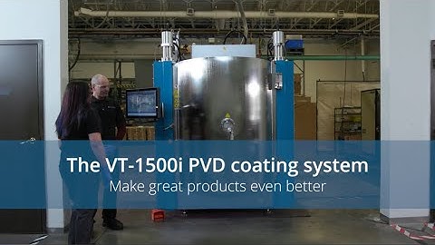 PVD Coating System Overview: Watch the PVD Process in the VaporTech 1500i PVD Coating System
