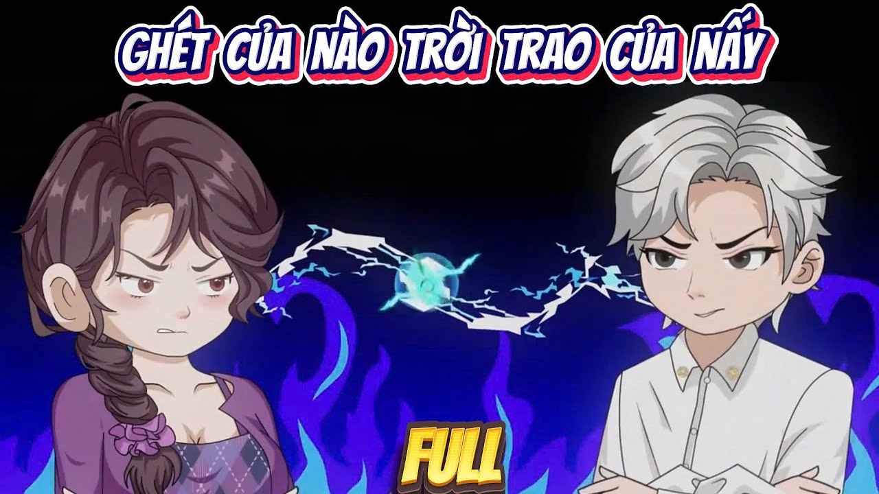 Full Có Kết | Ghét Của Nào Trời Trao Của Nấy  | Hân Hân Vietsub