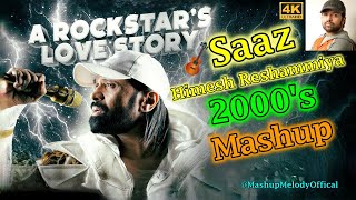 🎸 Saaz | 2000's Mashup | Best of Himesh Reshammiya | Classic Hits