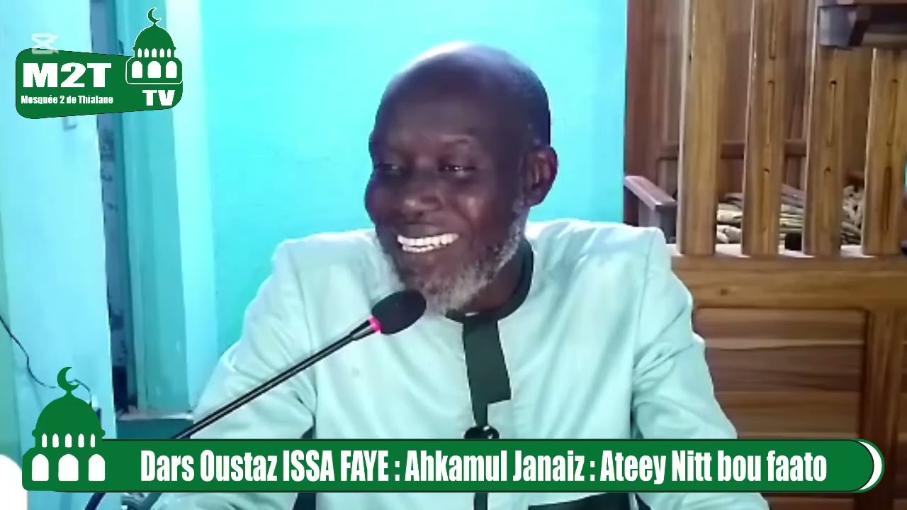 Dars Oustaz ISSA FAYE (Ahkamul Janaiz) Ateey nitt bou faato partie 57