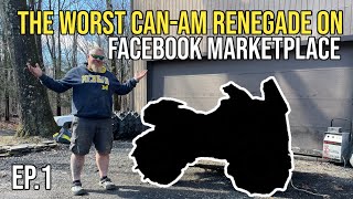 I Bought The Worst Can-Am Renegade On Facebook Marketplace! | What Did We Get Ourselves Into... EP.1